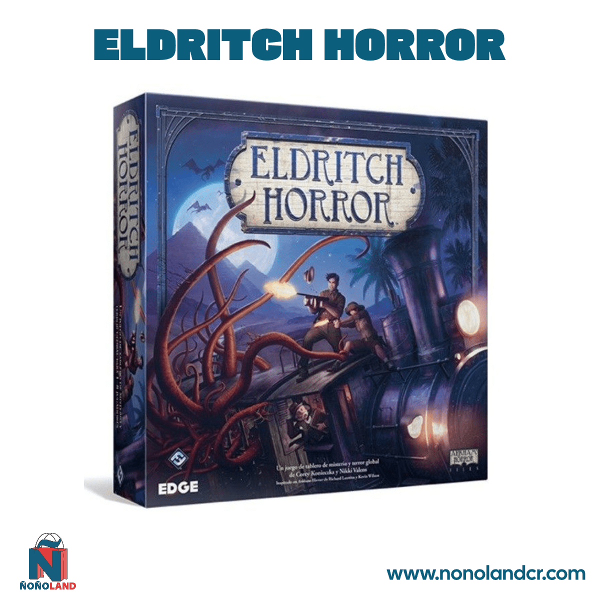 Eldritch Horror (Idioma: Español) - ÑoñolandCR