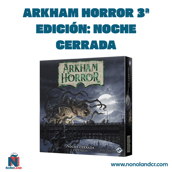 Arkham Horror 3ª Edición: Noche Cerrada (Idioma: Español) - ÑoñolandCR