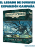 Arkham Horror LCG: El Legado de Dunwich Expansión Campaña (Idioma: Inglés y Español) - ÑoñolandCR