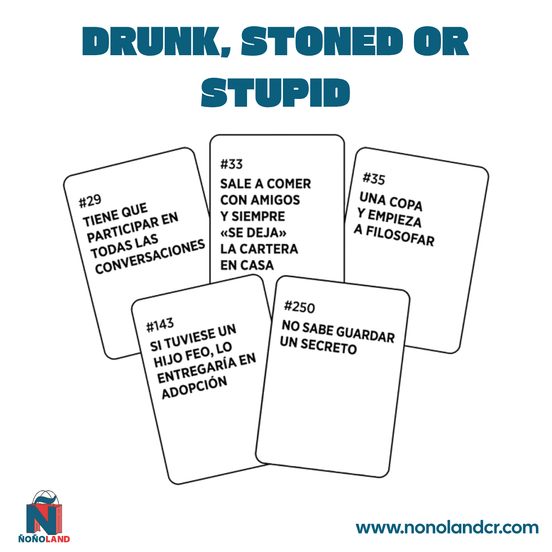 Drunk, Stoned or Stupid.! (Idioma: Español) - ÑoñolandCR