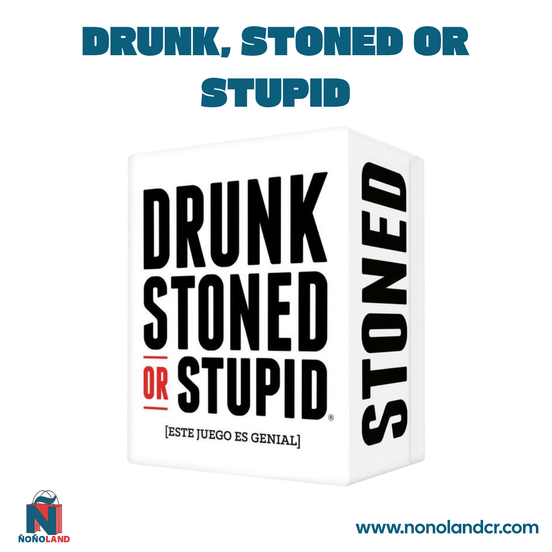 Drunk, Stoned or Stupid.! (Idioma: Español) - ÑoñolandCR