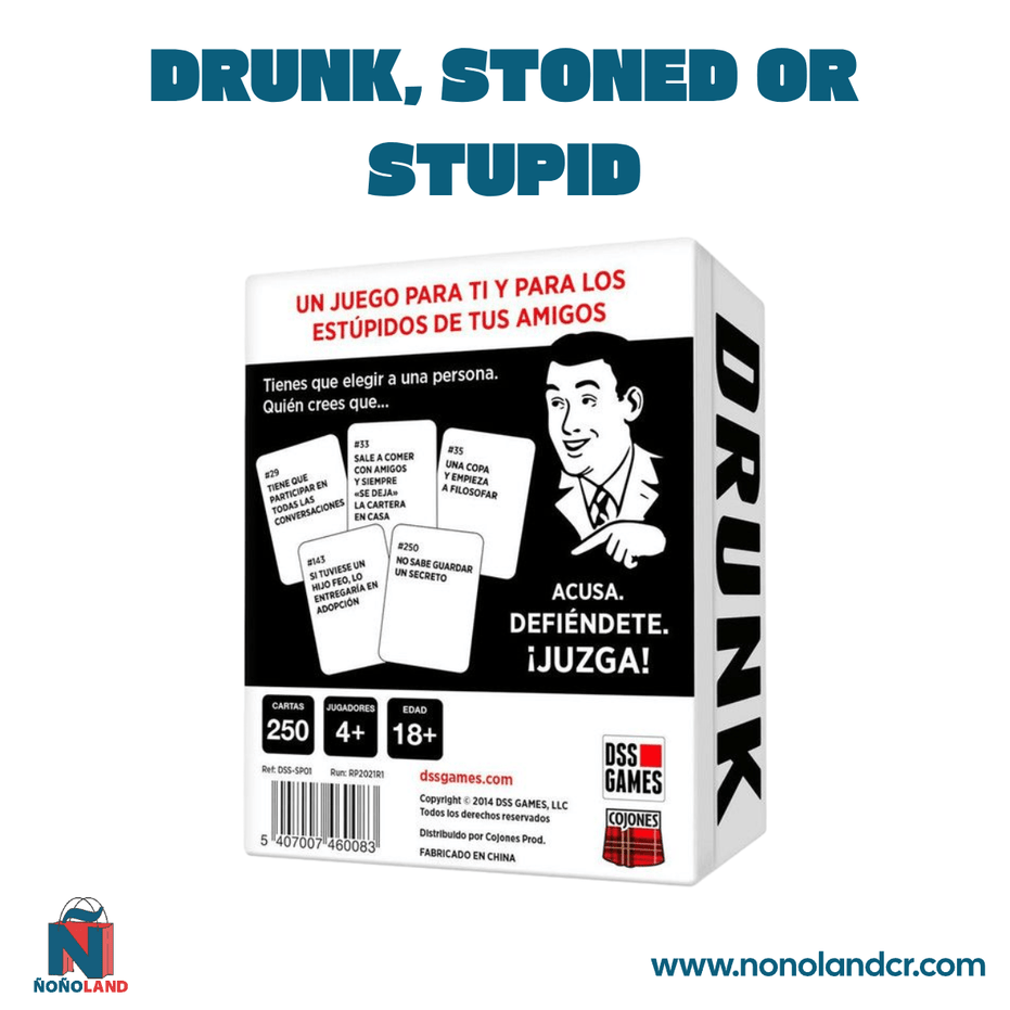 Drunk, Stoned or Stupid.! (Idioma: Español) - ÑoñolandCR
