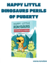 Happy Little Dinosaurs: Perils of Puberty (Idioma: Inglés y Español) - ÑoñolandCR