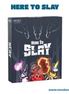 Here To Slay (Idioma: Inglés y Español) - ÑoñolandCR