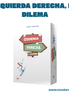 Izquierda derecha, el Dilema (Idioma: Español) - ÑoñolandCR
