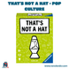 That’s Not A Hat - Pop Culture (Idioma: Multilingüe) - ÑoñolandCR