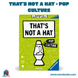 That’s Not A Hat - Pop Culture (Idioma: Multilingüe) - ÑoñolandCR
